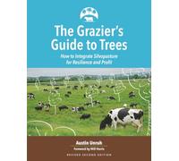 The Grazier's Guide to Trees: How to Integrate Silvopasture for Resilience and Profit