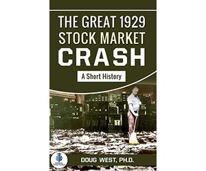 The Great 1929 Stock Market Crash: A Short History