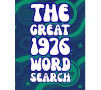 The Great 1976 Word Search. 100 Word Puzzles and Trivia Challenges for People Born in 1976: A nostalgic 1976 puzzle book packed with word searches, ... birthday gift or milestone anniversary