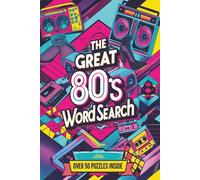 The Great 80s Word Search: 80s Word Search Puzzle Book: Word Searches With Easy to Read Print about the 1980s, Music, Movies and More |6x9 inches,100 ... ... Gift for Vacations, Holidays and Fun.