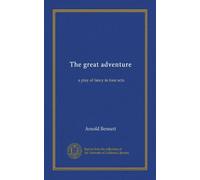 The great adventure: a play of fancy in four acts