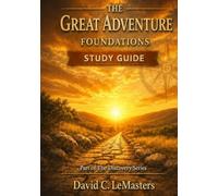 The Great Adventure Foundations Study Guide
