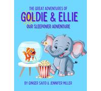 The Great Adventures of Goldie and Ellie: Our Sleepover Adventure