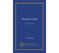 The great airship: a tale of adventure