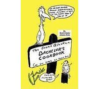 The Great Alaskan Bachelor's Cookbook