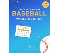 The Great American Baseball word Search: 50 Themed Grids * Solutions Inside