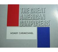 The Great American Composers (Hoagy Carmichael)