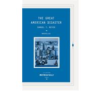 The Great American Disaster - THIERRY MEYER SHMUEL - Metropolis Eds - Poche - Nouvelles