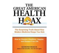 The Great American Health Hoax
