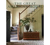[(The Great American House : Tradition for the Way We Live Now)] [By (author) Gil Schafer III ] published on (October, 2012)