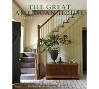 The Great American House: Tradition for the Way We Live Now