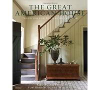 The Great American House: Tradition for the Way We Live Now by Schafer III, Gil (2012) Hardcover