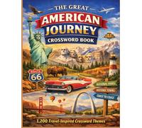 The Great American Journey Crossword Book: 1,200 Travel-Inspired Crossword Themes Celebrating the Places, Landscapes, and Stories of the United States