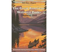 The Great American National Parks Crossword Puzzle Book: 60 Crosswords Featuring America’s National Parks and Monuments