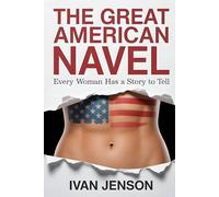 The Great American Navel: Every Woman Has a Story to Tell