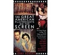 The Great American Playwrights on the Screen Jerry Roberts (Auteur)
