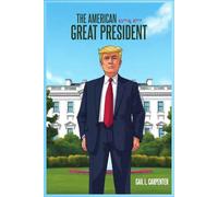 The Great American President 45 & 47 Donald J Trump