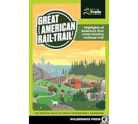 The Great American Rail-trail®: Highlights of America’s First Cross-country, Multiuse Trail
