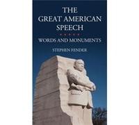 The Great American Speech: Words And Monuments (Hardcover) Stephen Fender, (Auteur)