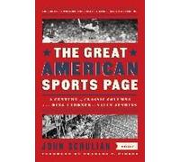 The Great American Sports Page: A Century Of Classic Columns From Ring Lardner To Sally Jenkins