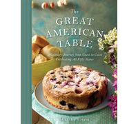 The Great American Table A Culinary Journey from Coast to Coast Celebrating All Fifty States - Michelle Wright - Shadow Mountain - ebook (ePub) - Livre