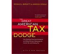 The Great American Tax Dodge Donald Barlett, James B. Steele (Auteur)