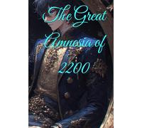 The Great Amnesia of 2200