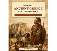 The Great Ancient Greece Multi-Puzzle Book: Word Searches, Criss-Crosses, Missing Vowels, Anagrams, Match & Quiz