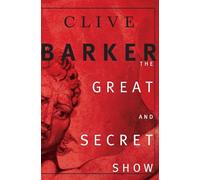 The Great and Secret Show: The First Book of the Art