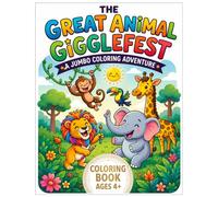 THE GREAT ANIMAL GIGGLEFEST Children's Coloring Book: AGE 4+