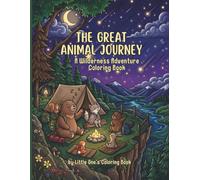 The Great Animal Journey Coloring Book: 27 Storybook Pages of Cute Forest Friends Exploring Rivers, Mountains, and the Sky