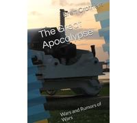 The Great Apocalypse: Wars and Rumors of Wars
