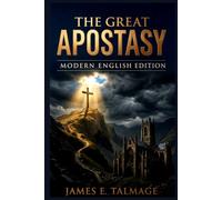 The Great Apostasy: Modern English Edition