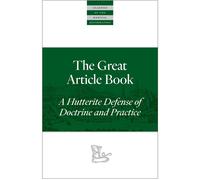The Great Article Book A Hutterite Defense of Doctrine and Practice - Peter Walpot - Plough Publishing House - ebook (ePub) - Livre