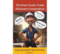 The Great Aussie Tradie Nickname Compendium
