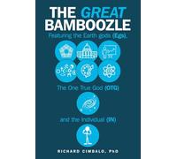 The Great Bamboozle: Featuring the Earth Gods (Egs), the One True God (OTG), and the Individual (IN)