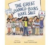The Great BannedBooks Bake Sale by Aya Khalil Aya Khalil (Auteur)