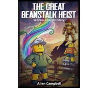 The Great Beanstalk Heist : A Grow a Garden Story