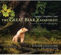 The Great Bear Rainforest: Canada's Forgotten Coast