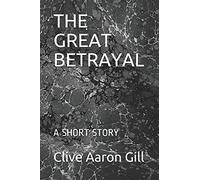 The Great Betrayal: A Short Story