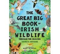 The Great Big Book of Irish Wildlife: Through the Seasons - [Version Originale] Inconnu (Auteur)