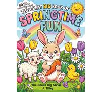 The Great big book of Springtime Fun: 80 Easy Colouring Pages