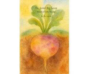 The Great Big Turnip (NO CAPS): Threefold Little Reader | Grade 1