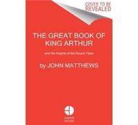 The Great Book of King Arthur - John Matthews - HarperCollins - Livre en Anglais - Hardback John MatthewsJohn Matthews (Auteur)