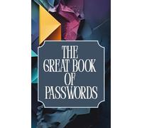 The Great Book of Passwords: Password Logbook & Address Organizer - 5 x 8 Alphabetical Notebook for Securing Internet Usernames and Personal ... gift for people, coworkers, parents, seniors