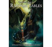 The Great Book of Random Tables: 120 D100 Random Tables for Fantasy Tabletop Role-Playing Games