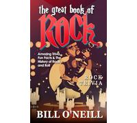 The Great Book of Rock Trivia: Amazing Trivia, Fun Facts & The History of Rock and Roll