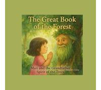 The Great Book of the Forest: Mart and the Grandfather Spirit of the Trees