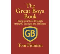 The Great Boys Book: Being your best through strength, courage, and kindness