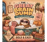 The Great Brain Dump: Funny & Cozy Bold Line Coloring Book for Adults: Simple, Easy and Relatable Literal Humor Puns for Stress Relief and Relaxation